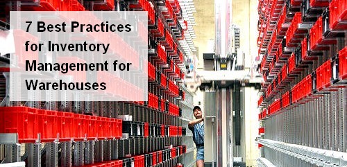 7 best practices for inventory management for warehouses warehouse inventory