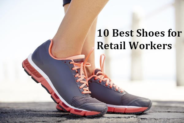 most comfortable shoes for working retail